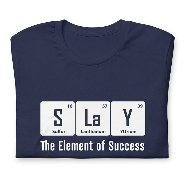 SLaY Element of Success - Unisex t-shirt