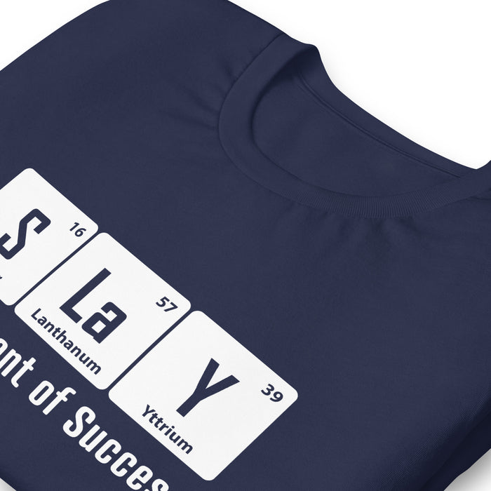 SLaY Element of Success - Unisex t-shirt