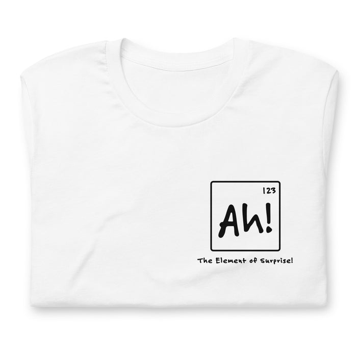 Ah! Element of Surprise - Unisex t-shirt