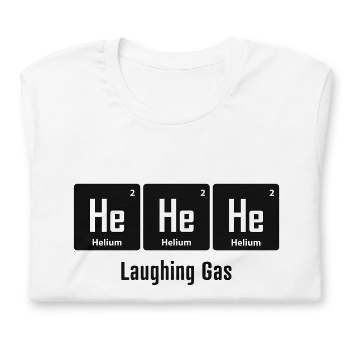 HeHeHe Laughing Gas - Unisex t-shirt