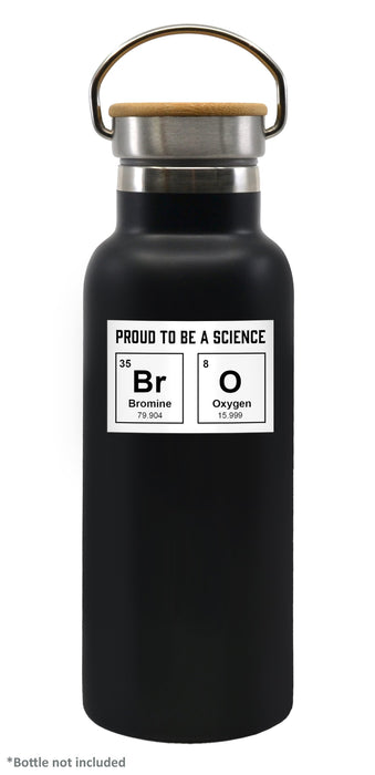 "Proud to Be a Science Bro" Vinyl Sticker, 3 Inch