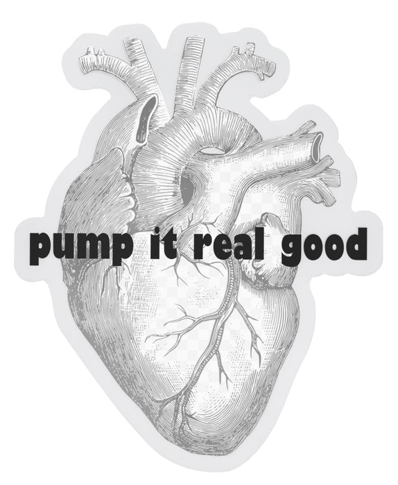 "Pump It Real Good" Vinyl Sticker, 3 Inch