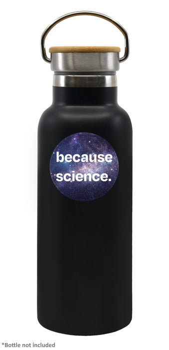 "Because Science" Vinyl Sticker, 2 Inch