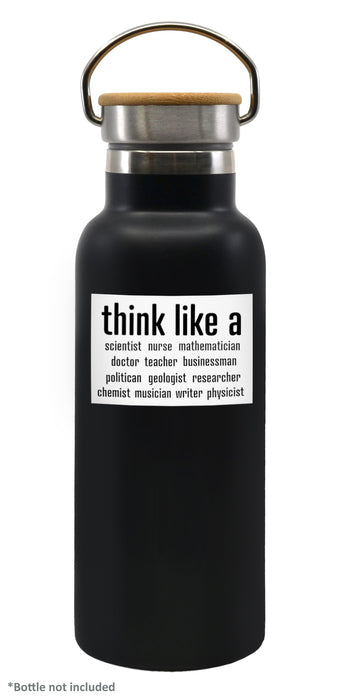 "Think Like a Scientist" Vinyl Sticker, 4 Inch